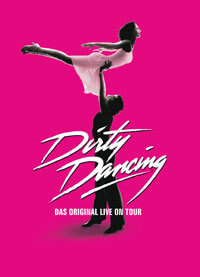 Dirty Dancing Das Original Live On Tour