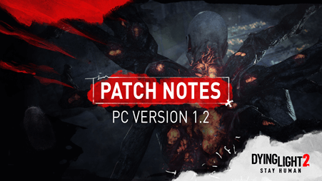 Dying Light 2: Stay Human PC Patch 1.2
