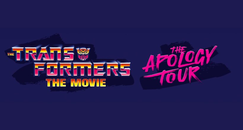 The Transformers The Movie The Apology Tour